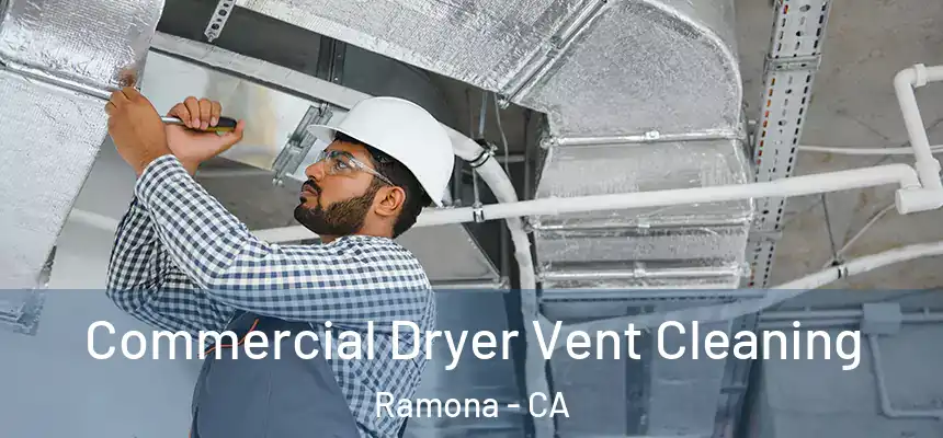  Commercial Dryer Vent Cleaning Ramona - CA