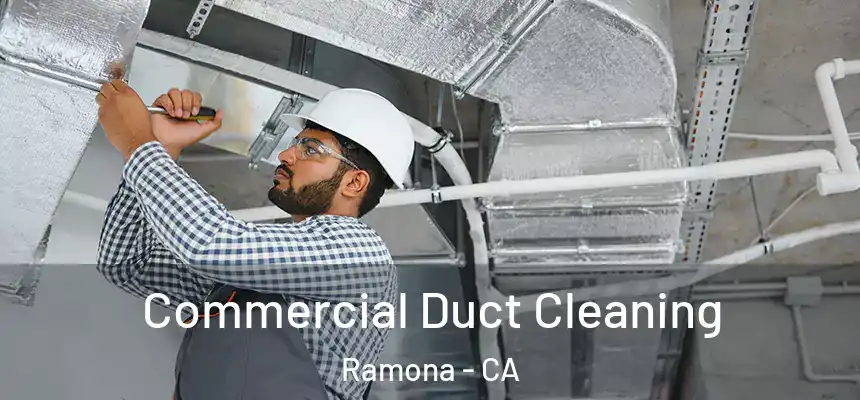  Commercial Duct Cleaning Ramona - CA