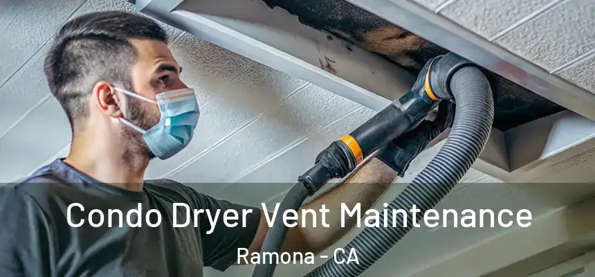  Condo Dryer Vent Maintenance Ramona - CA