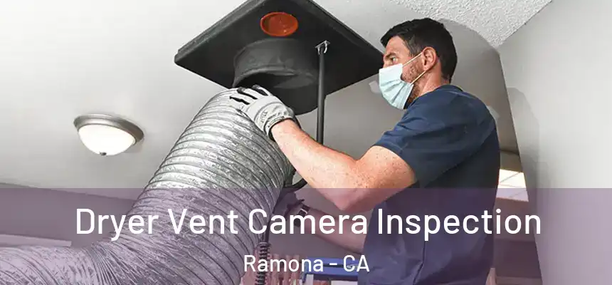  Dryer Vent Camera Inspection Ramona - CA