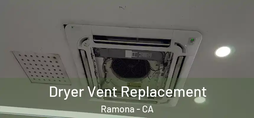  Dryer Vent Replacement Ramona - CA