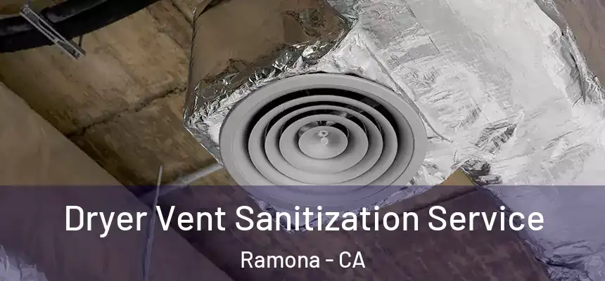  Dryer Vent Sanitization Service Ramona - CA