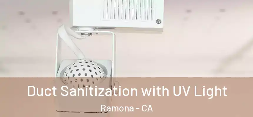 Duct Sanitization with UV Light Ramona - CA