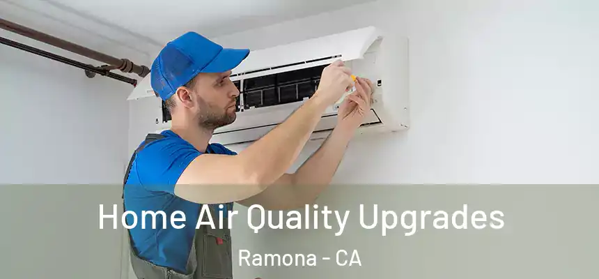  Home Air Quality Upgrades Ramona - CA