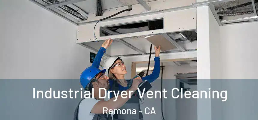  Industrial Dryer Vent Cleaning Ramona - CA