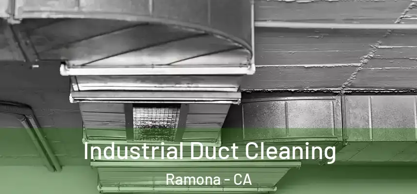  Industrial Duct Cleaning Ramona - CA