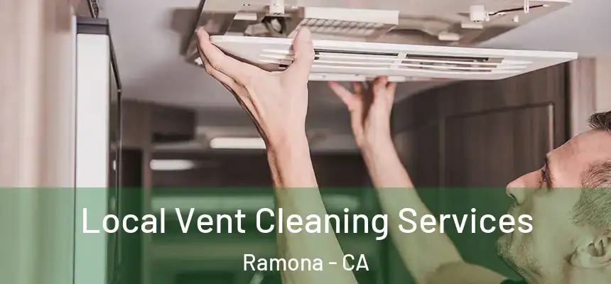  Local Vent Cleaning Services Ramona - CA