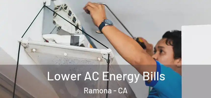  Lower AC Energy Bills Ramona - CA