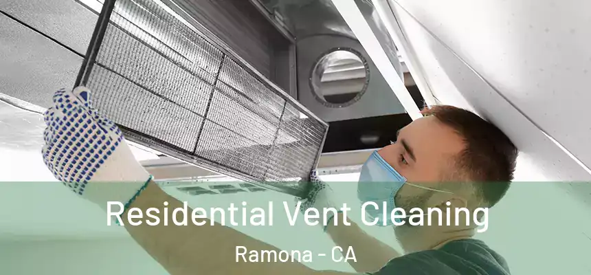  Residential Vent Cleaning Ramona - CA