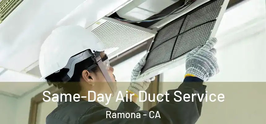 Same-Day Air Duct Service Ramona - CA