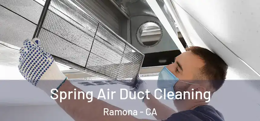  Spring Air Duct Cleaning Ramona - CA